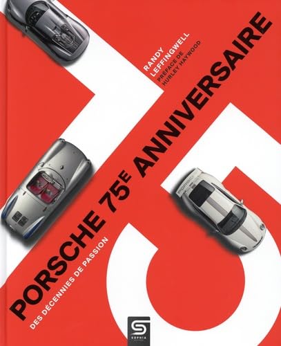 Porsche 75e anniversaire Des décennies de passion